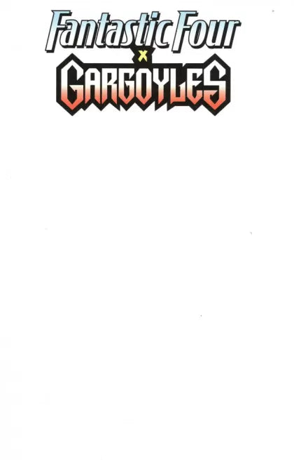 Fantastic Four / Gargoyles #1 (Blank Variant)